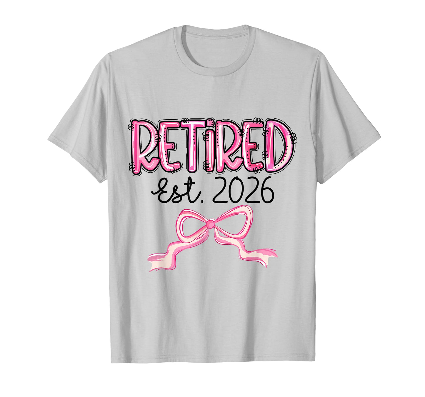 Retired Est 2026 Pink Bow Women Retirement Teacher Retire T-Shirt