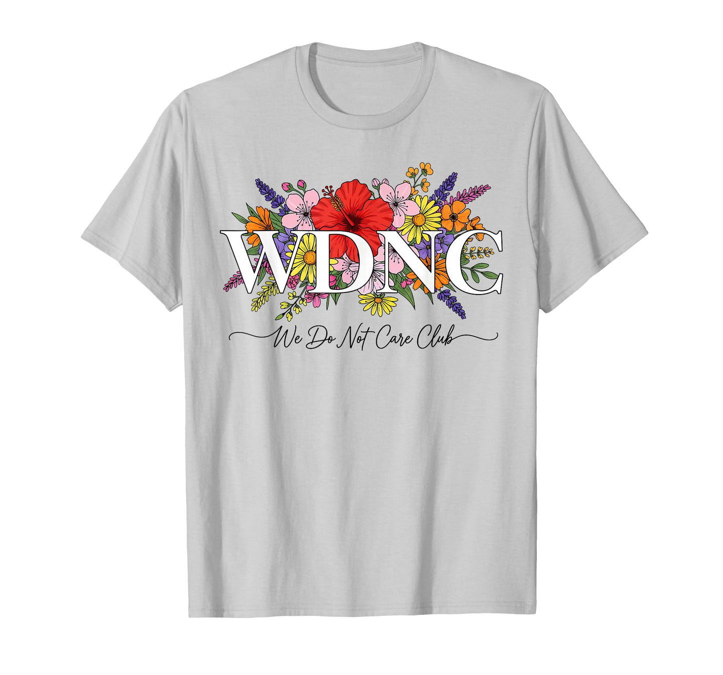 Retro Floral We Do Not Care Club WDNC Menopause Funny Aging T-Shirt