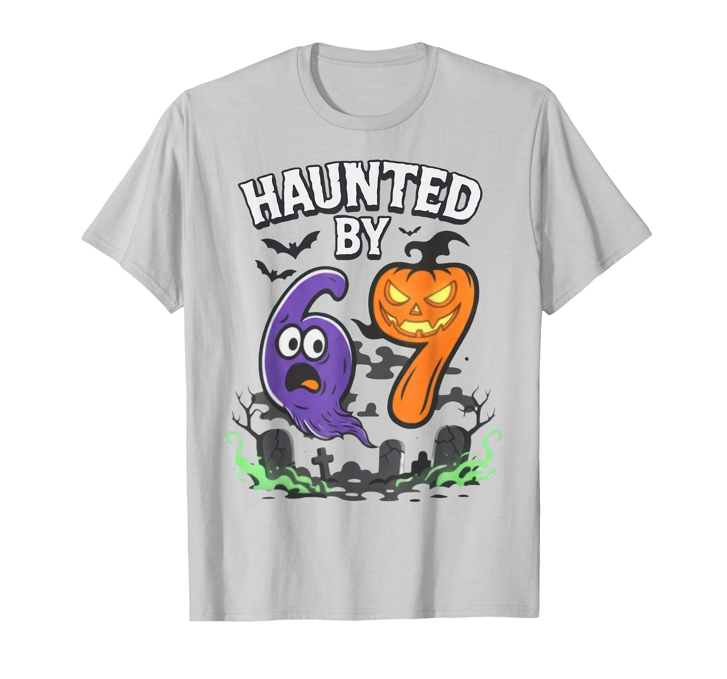 Haunted by 67 Funny Haunted by 6-7 Funny 6 7 Halloween T-Shirt