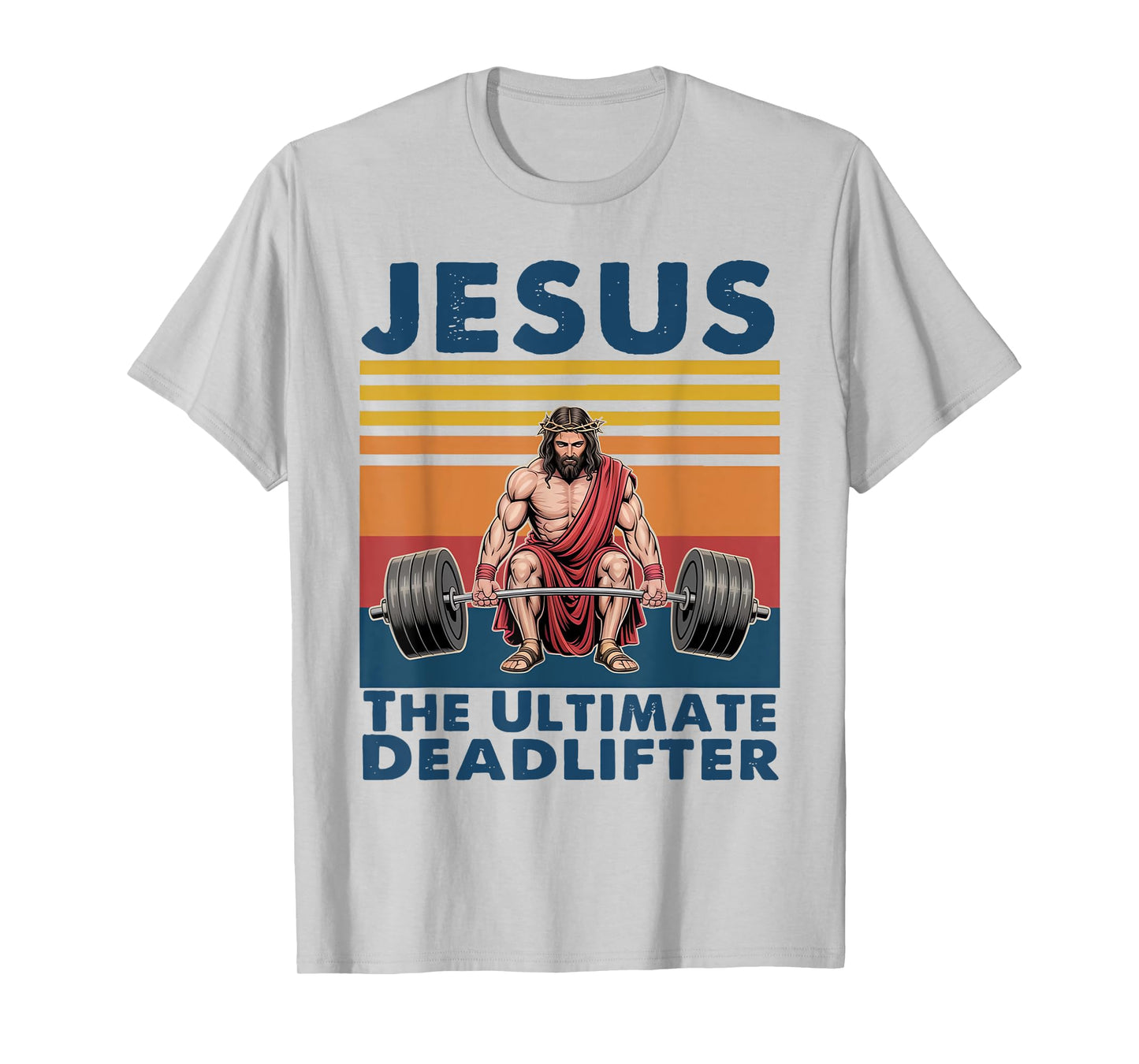 Jesus The Ultimate Deadlifter Vintage Jesus Weightlifting T-Shirt