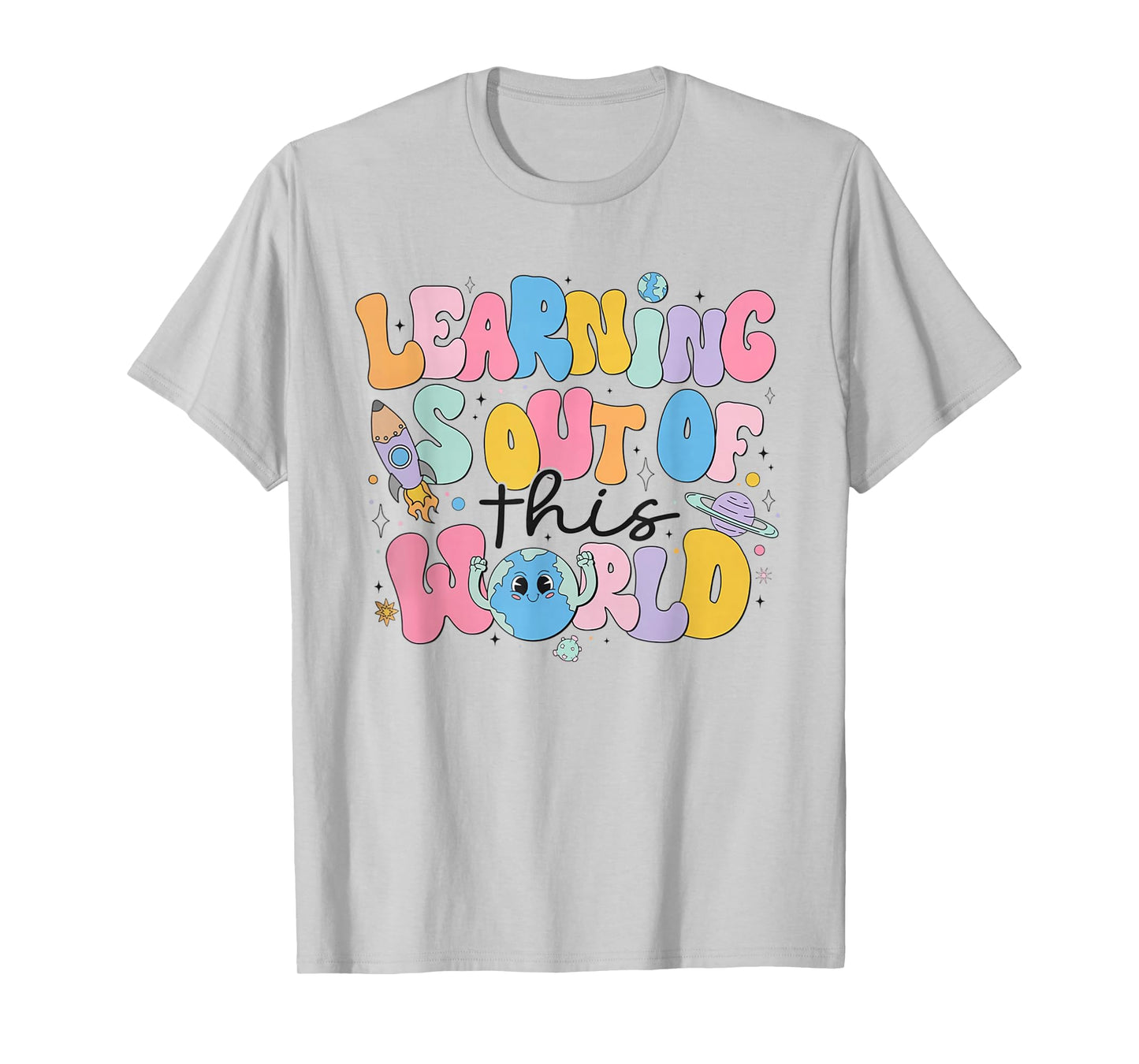 Learning Is Out Of This World Solar System Science Teacher T-Shirt