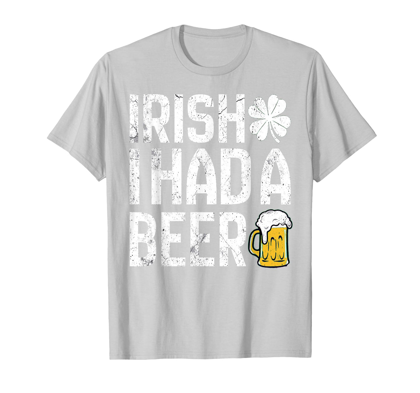 Irish I Had a Beer Funny Drinking St Patricks Day Shamrock T-Shirt