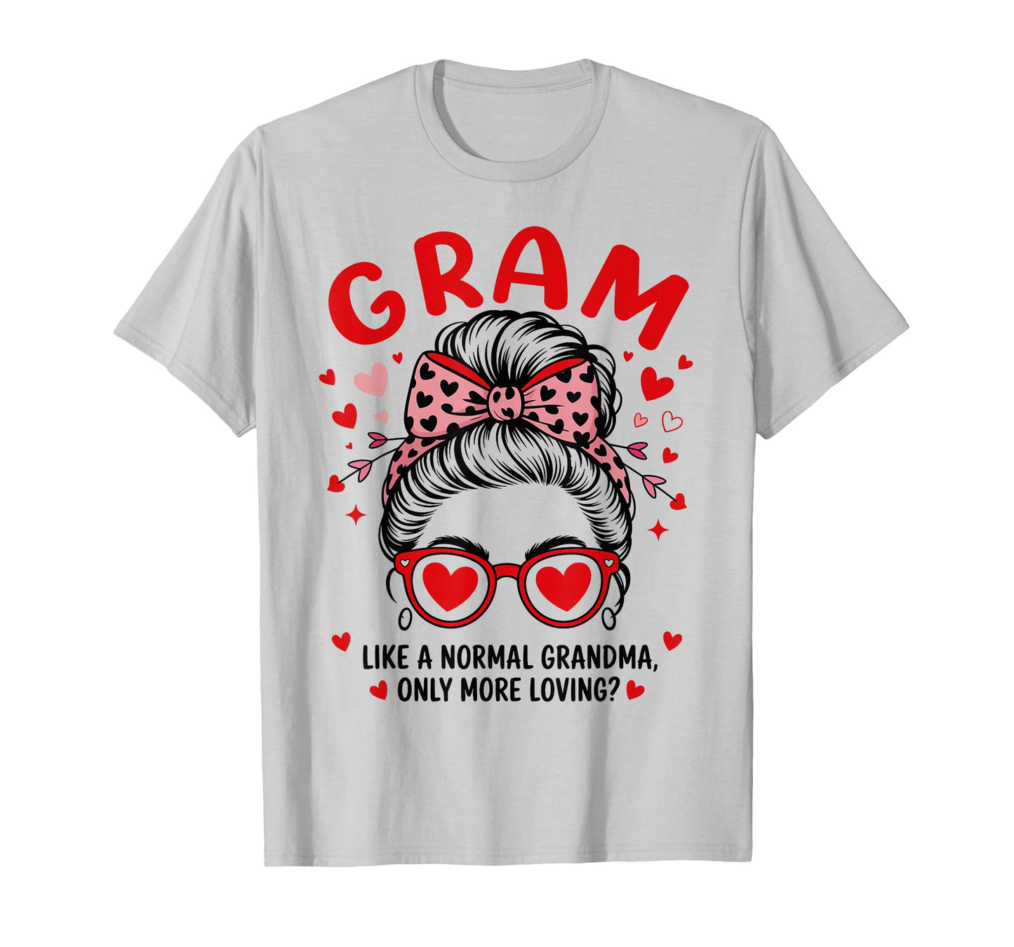 GRAM Valentine Quote for Loving Grandma with Cute Bow T-Shirt