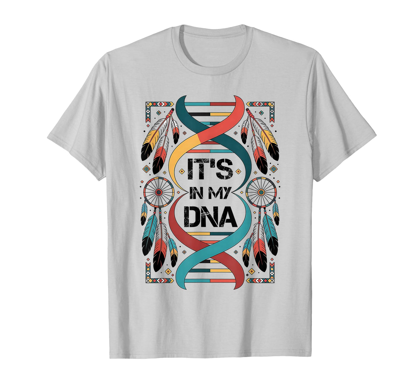It's In My DNA indigenous Native American Indian Day Pride T-Shirt