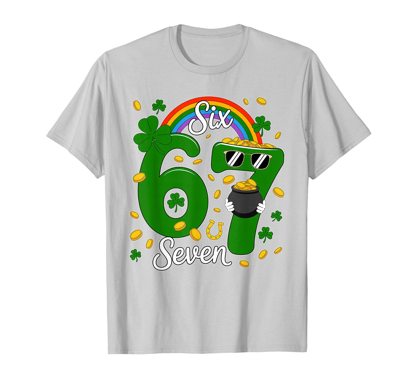 67 Six Seven Funny 6 7 Meme St Patricks Day Leprechaun 67 T-Shirt