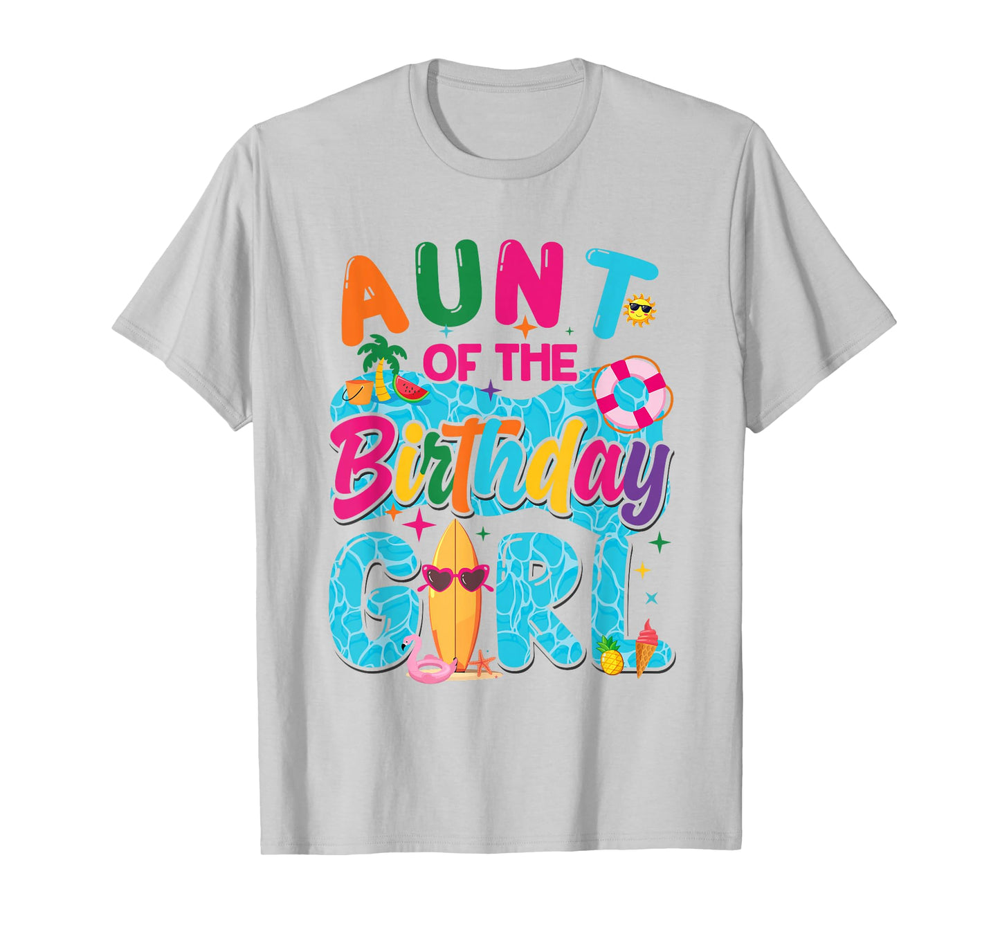 Aunt Of The Birthday Girl Pool Party Beach Family Matching T-Shirt