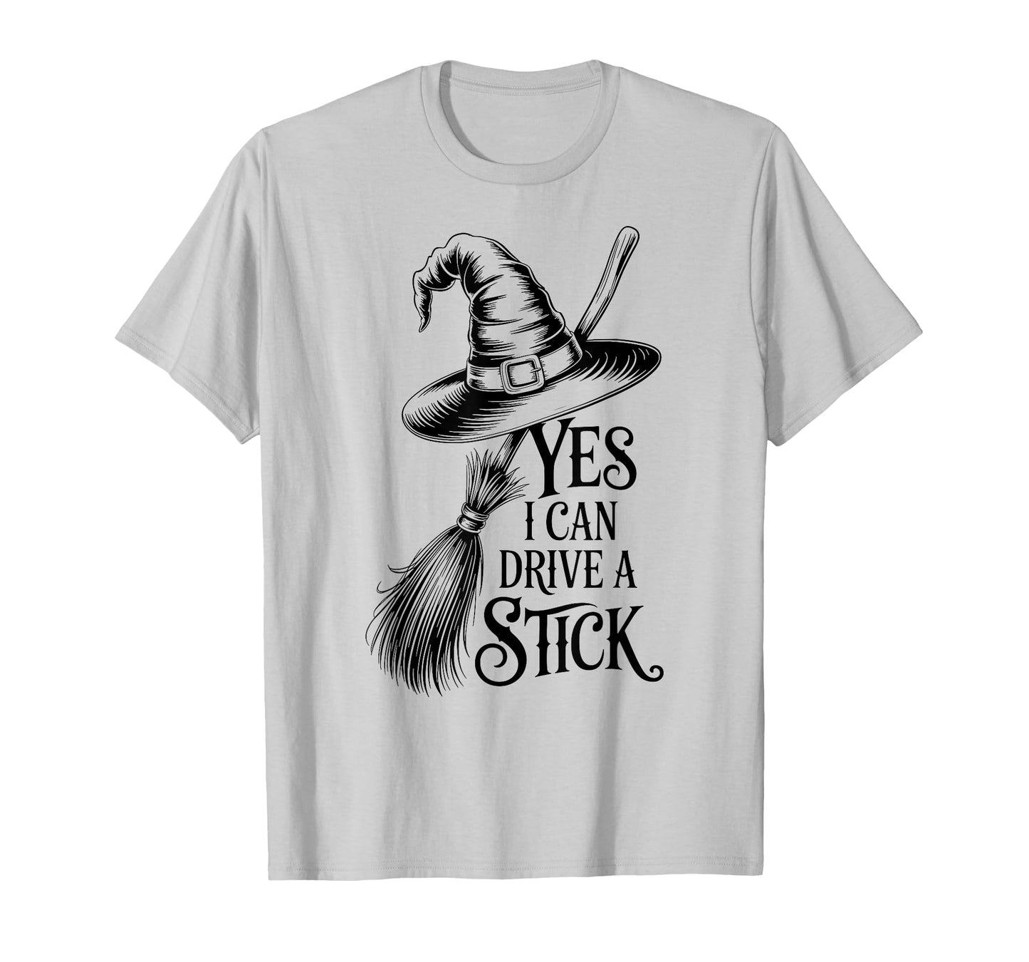 Yes I Can Drive A Stick Halloween Witch Funny T-Shirt