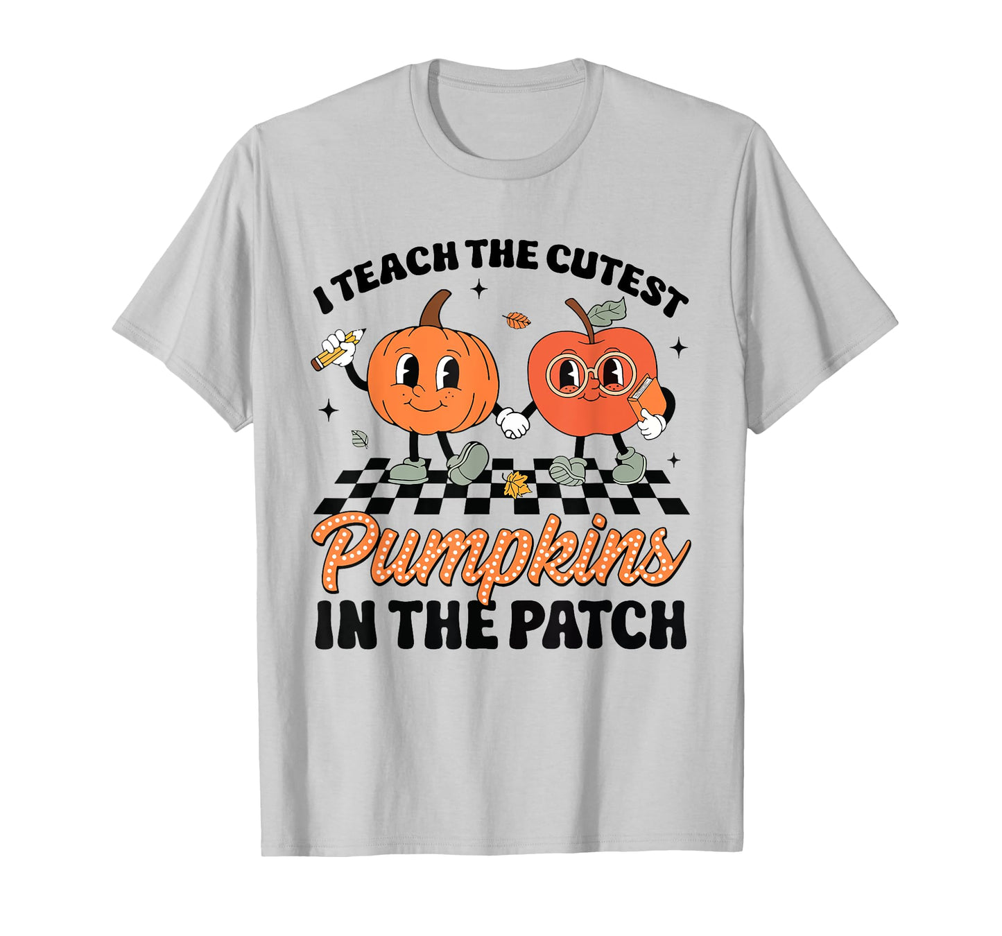 Groovy I Teach The Cutest Pumpkins In The Patch For Teacher T-Shirt