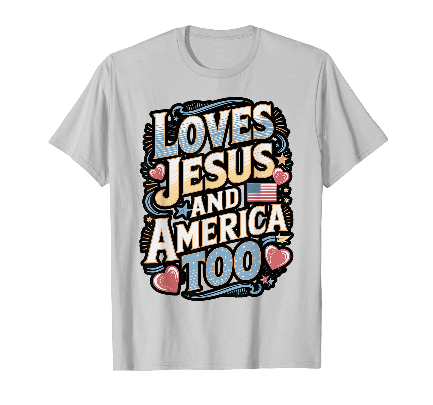 Loves Jesus and America Too Christian Design T-Shirt