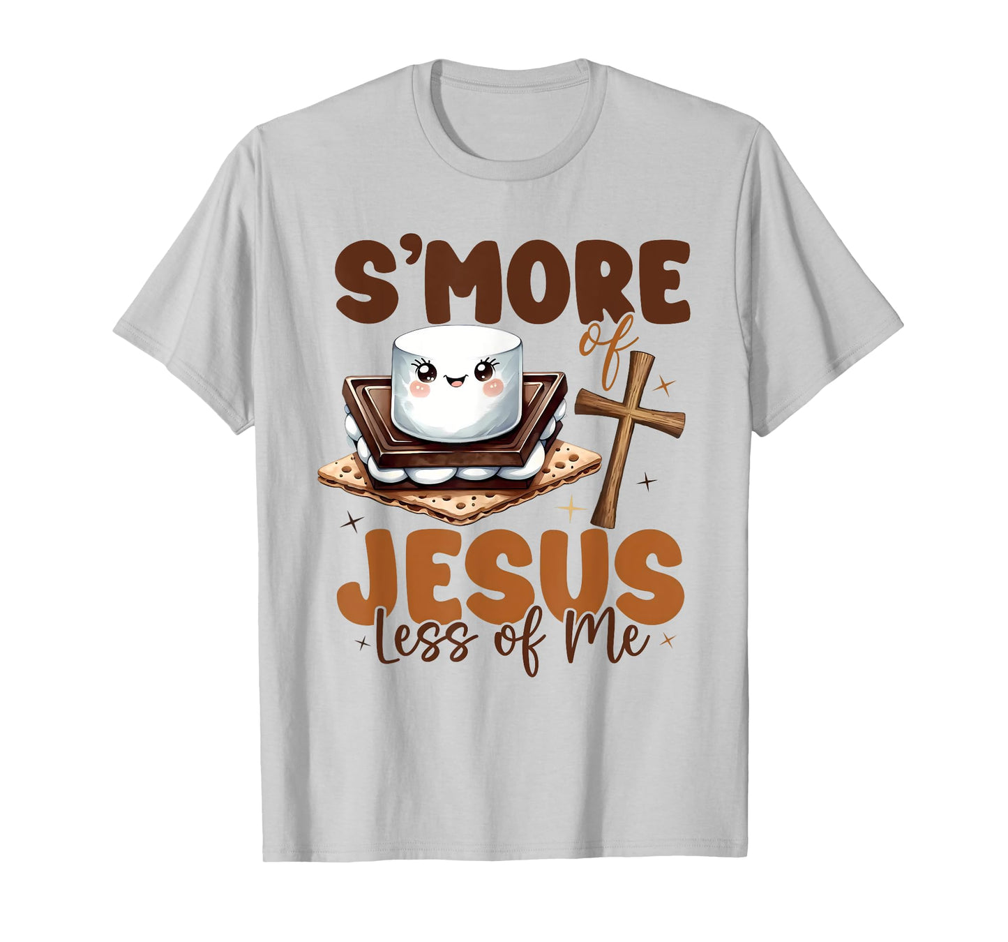 S'more Of Jesus And Less Of Me Funny Christian T-Shirt