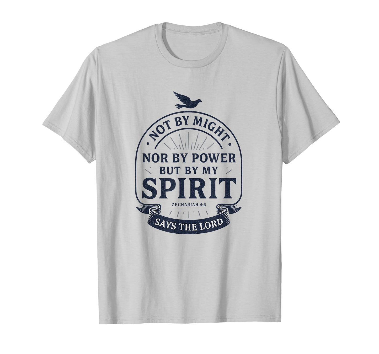 by My Spirit Says The Lord | Zechariah 4:6 Christian Bold T-Shirt
