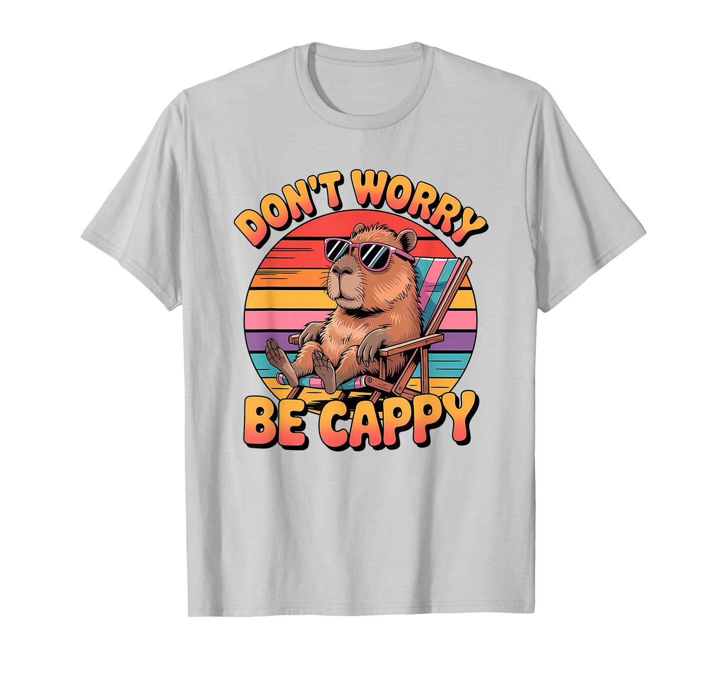 Capybara Don't Worry Be Cappy Funny Capybara T-Shirt