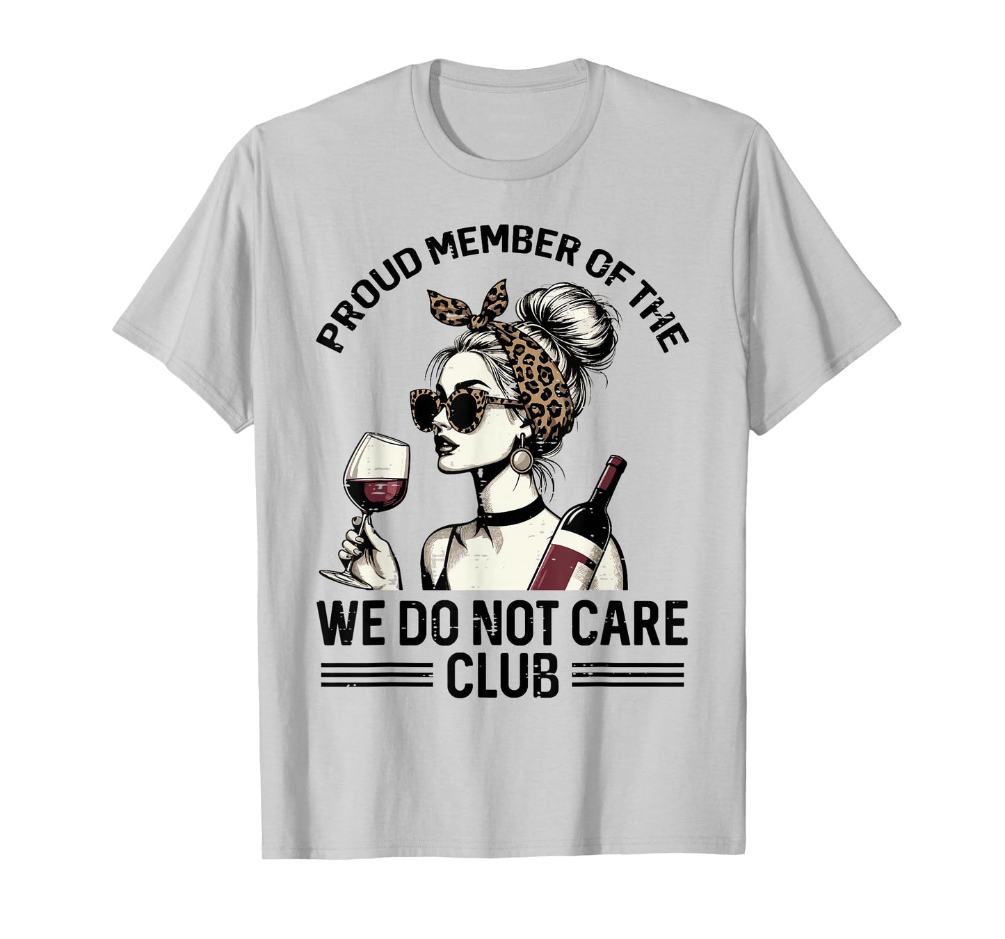 Proud Member of We Do Not Care Club Funny Saying WDNC Women T-Shirt