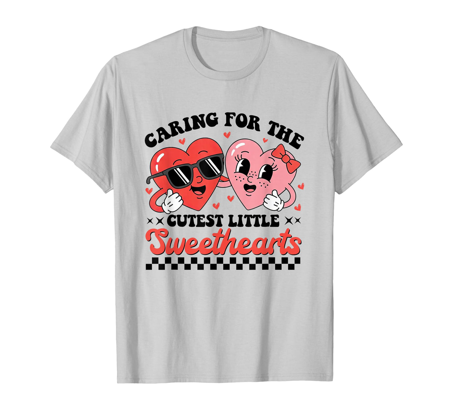 Caring for The Cutest Little Sweathearts Valentines Nurse T-Shirt
