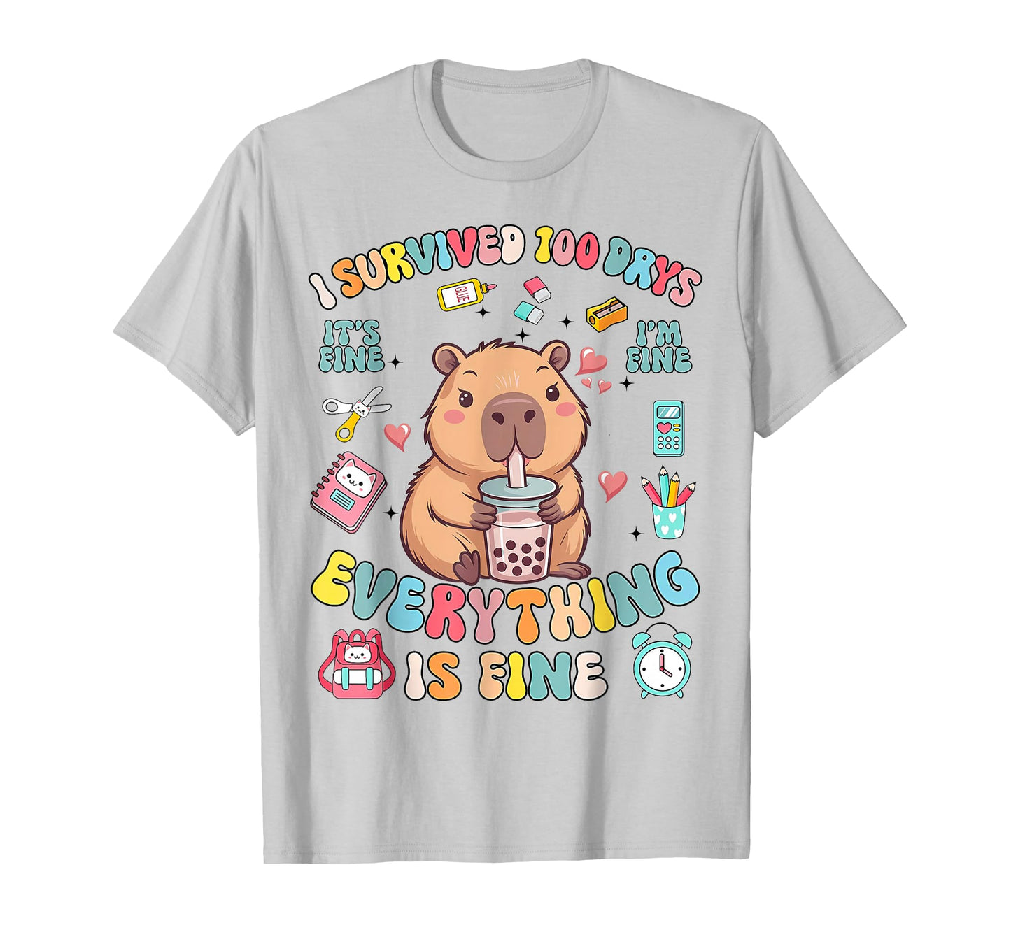 I Survived 100 Days of School Everything I'm Fine T-Shirt