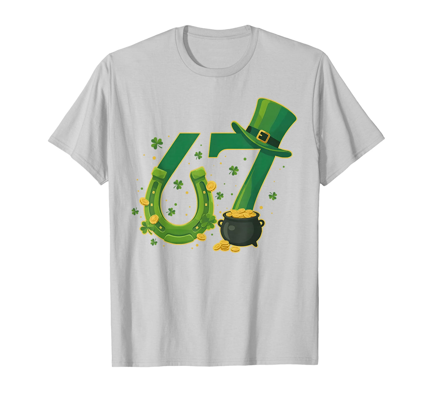 Six Seven 67 6 7 St Patricks Day Funny Saint Paddy's Day 67 T-Shirt