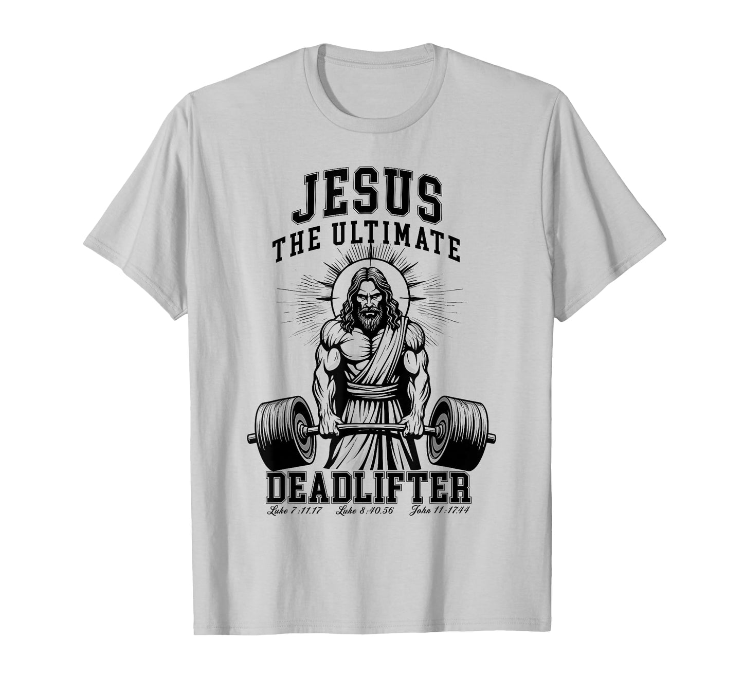 Jesus The Ultimate Deadlifter - Jesus Deadlifting Christian T-Shirt