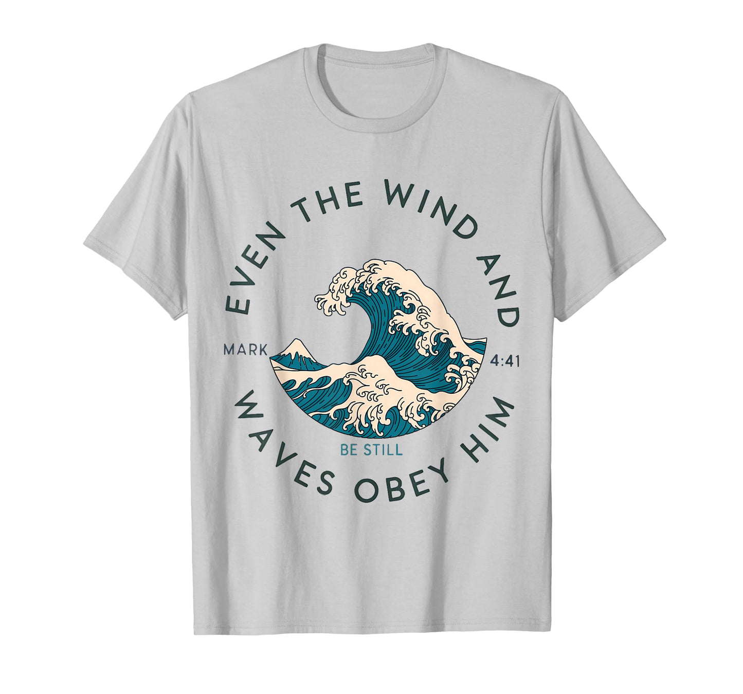 Even The Wind and The Waves Obey Him Christian Faith God T-Shirt