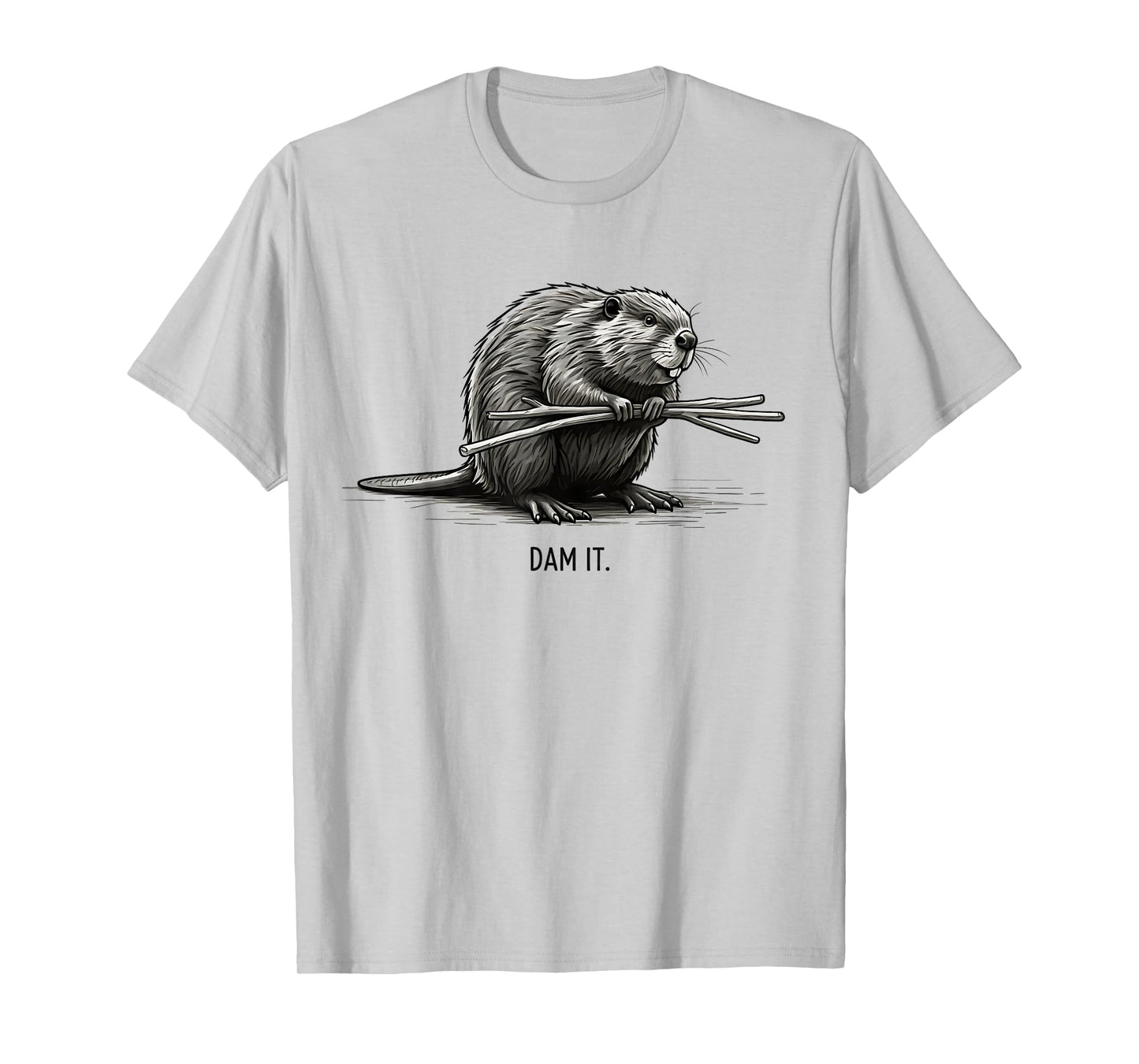 Busy Beaver Funny Beaver Dam It Nature Beaver T-Shirt