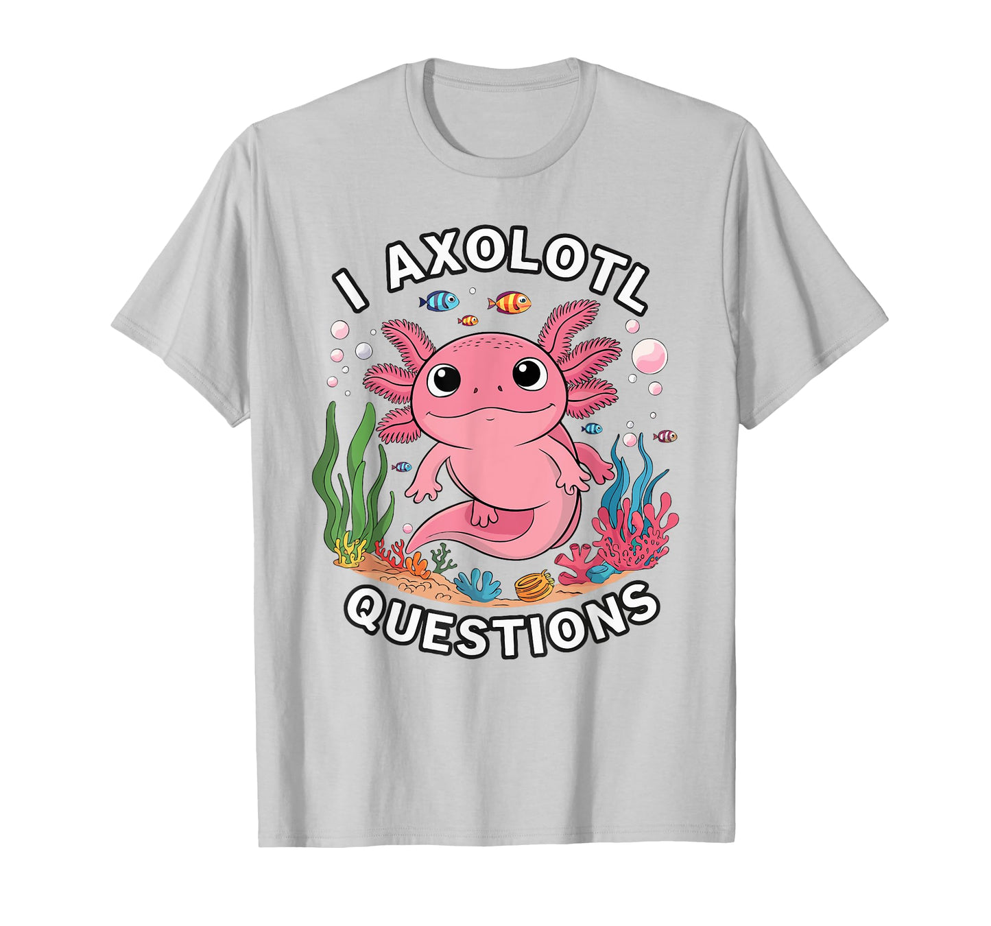 Funny Axolotl Questions Kawaii Axolotl Toddler Kids Girls T-Shirt