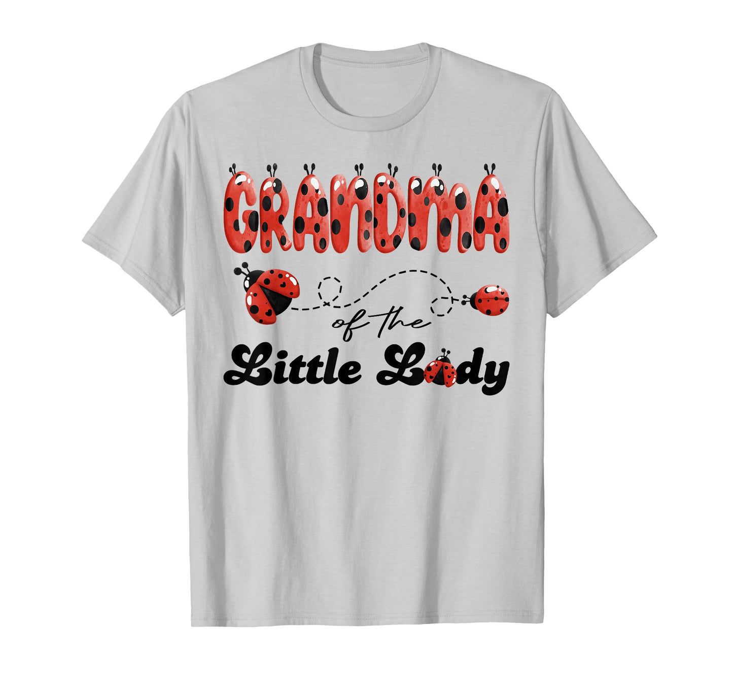Grandma of The Little Lady Birthday Girl Ladybug Lover T-Shirt