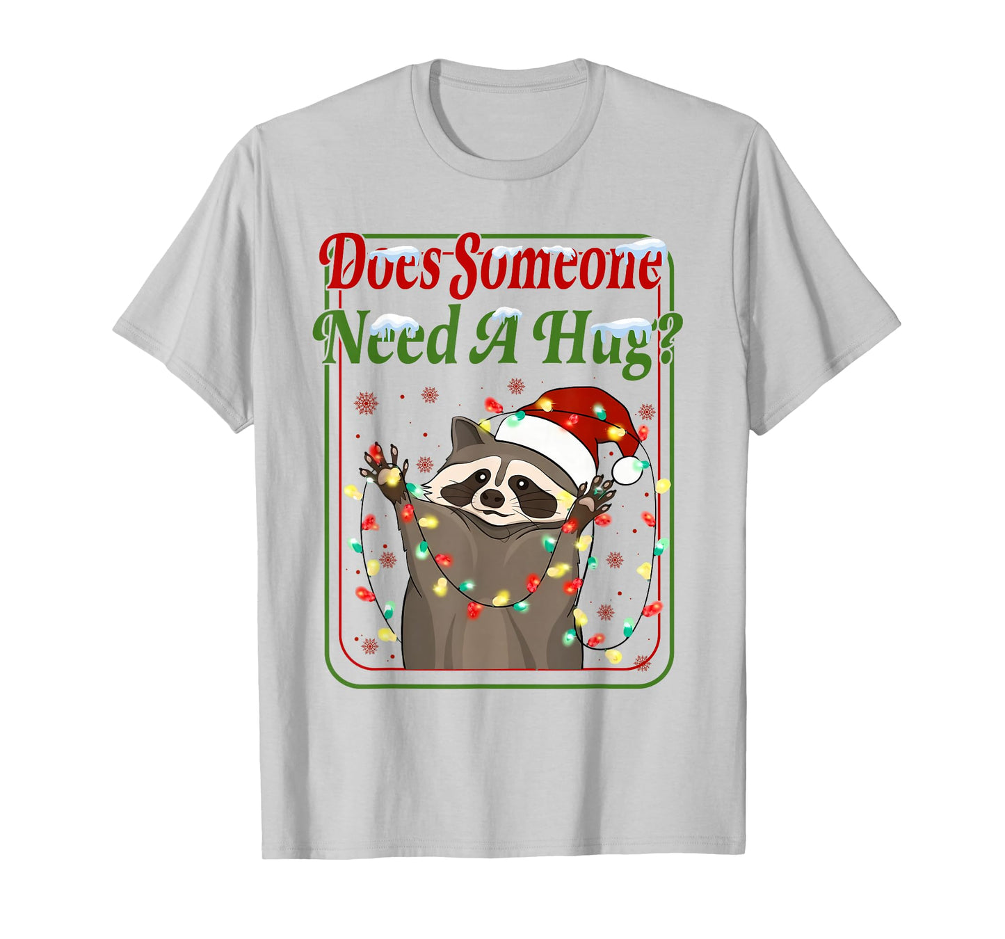Does Someone Need A Hug? Funny Racoon Christmas Tees T-Shirt