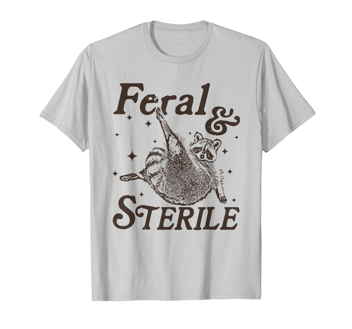 Feral And Sterile, Funny Hysterectomy Humor, Raccoon Meme T-Shirt