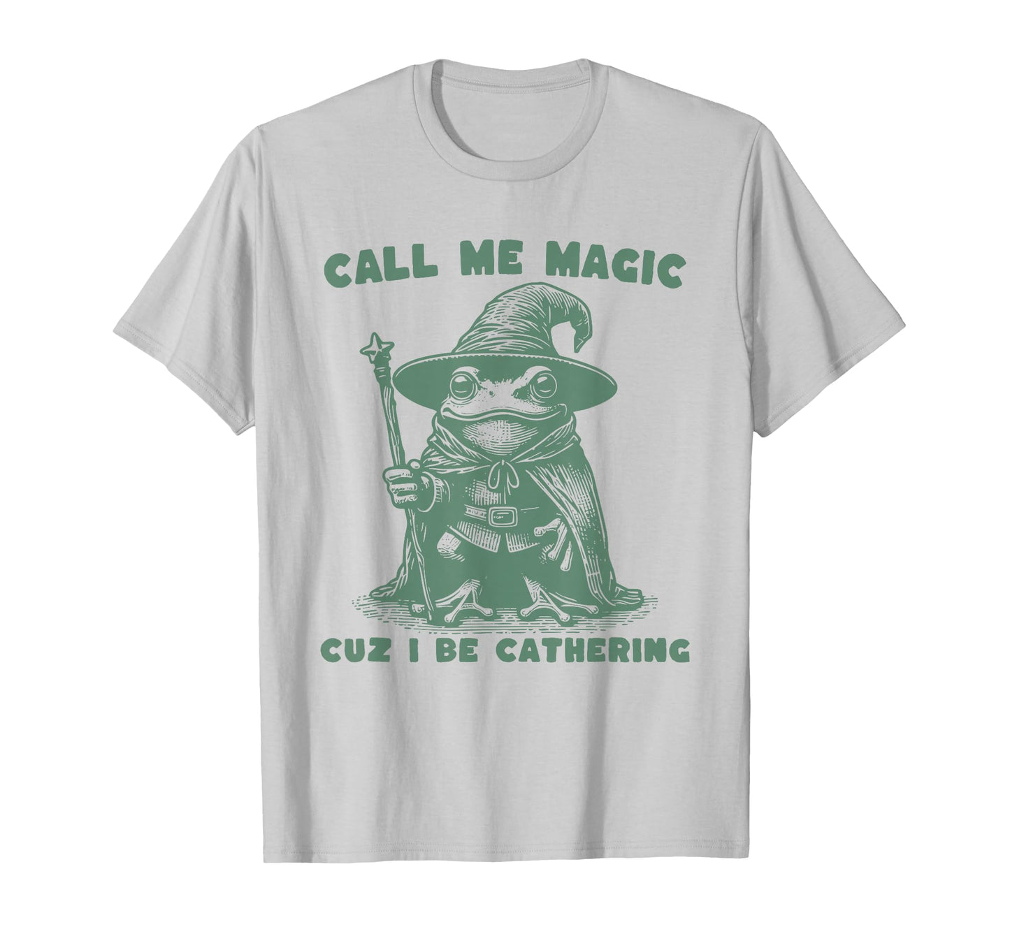 Call Me Magic Cuz I Be Gathering, Funny Wizard Frog Meme T-Shirt