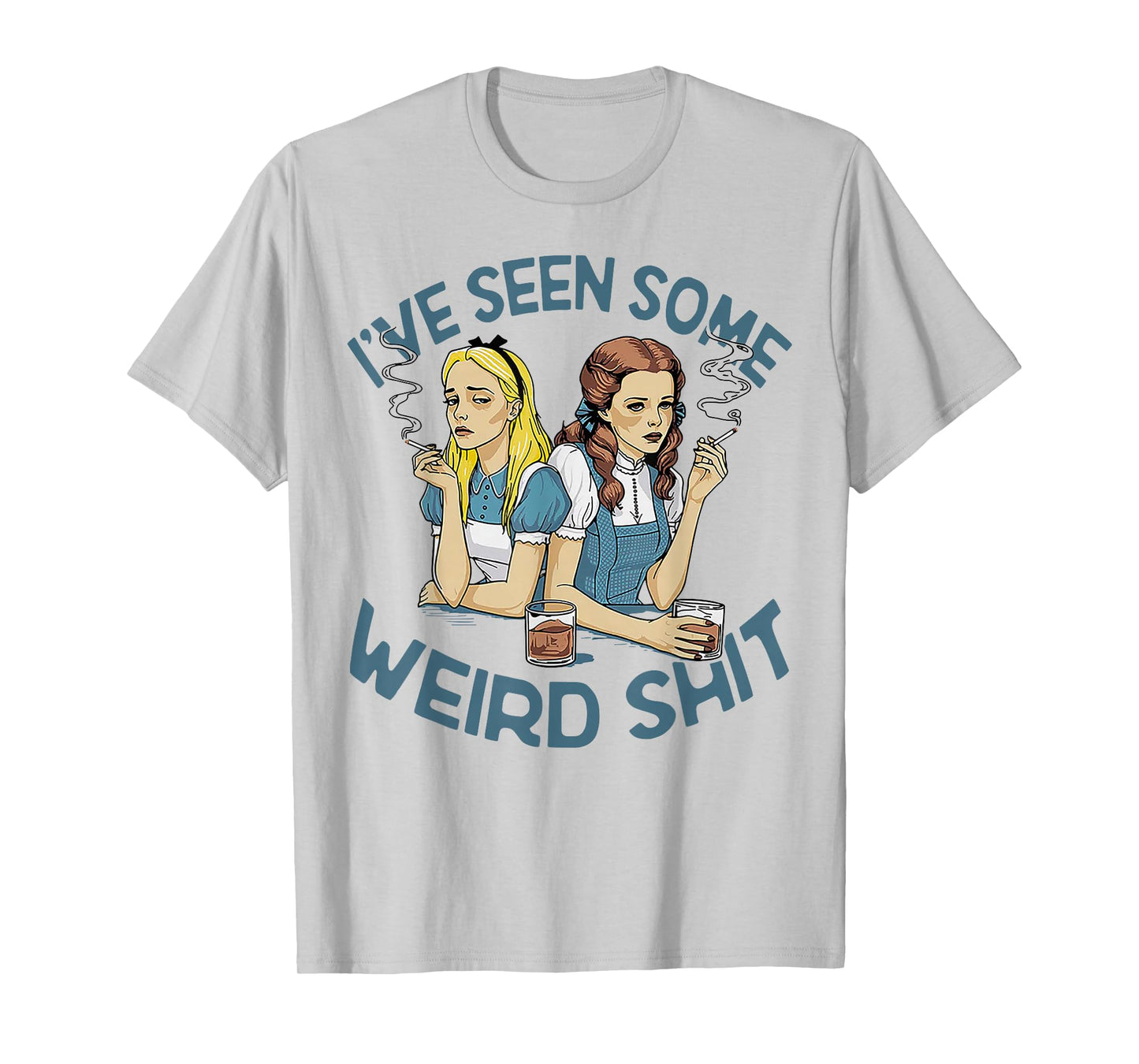 I've Seen Some Weird Shit T-Shirt