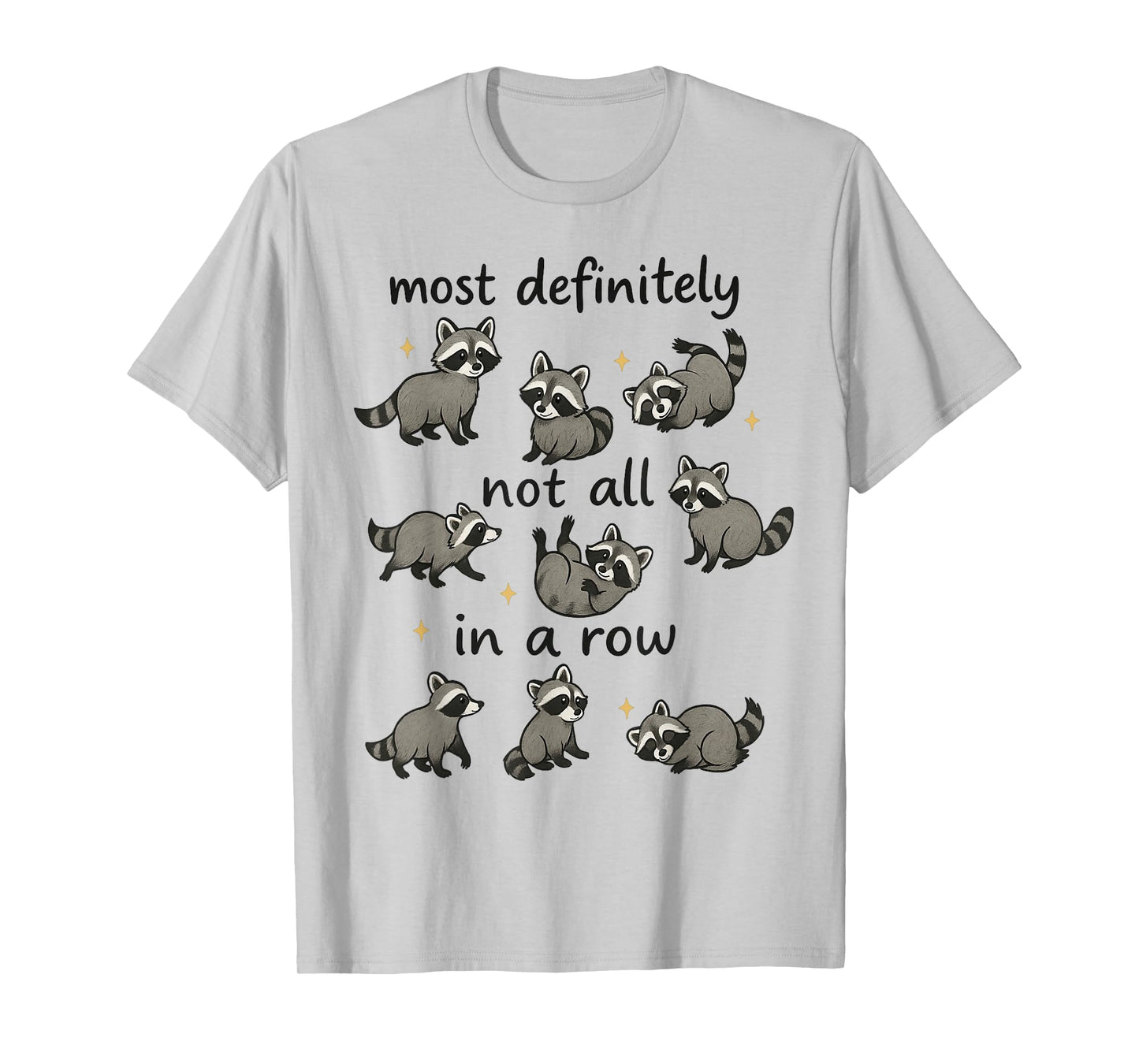 Most Definitely Not All in A Row Funny Raccoon Mental Health T-Shirt