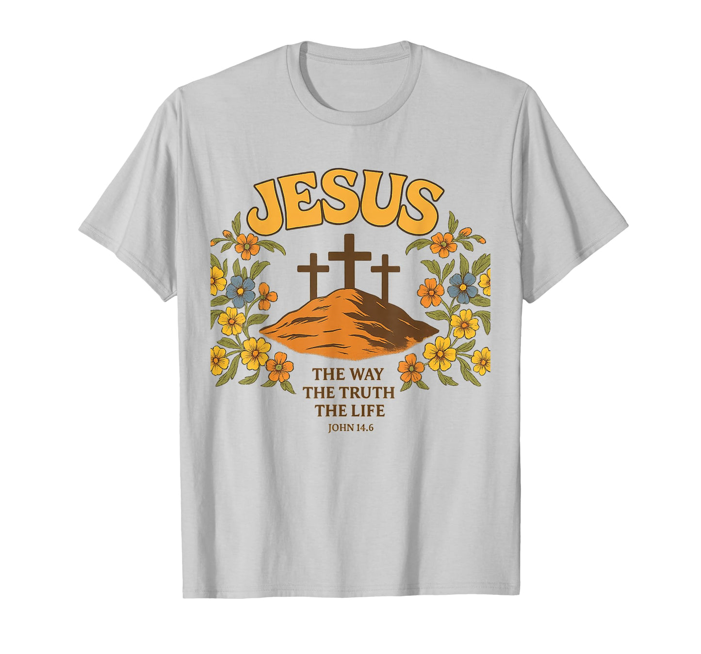 Jesus; The Way, The Truth, The Life. Bible Verse; John 14:6 T-Shirt