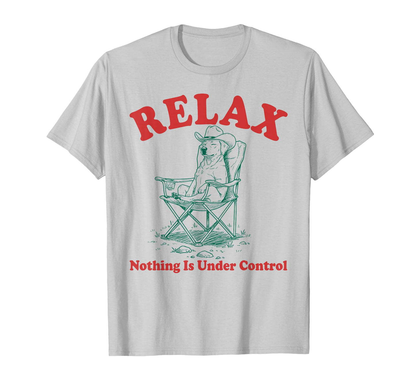 Relax Nothing is Under Control Funny Chill Labrador Dog Mom T-Shirt