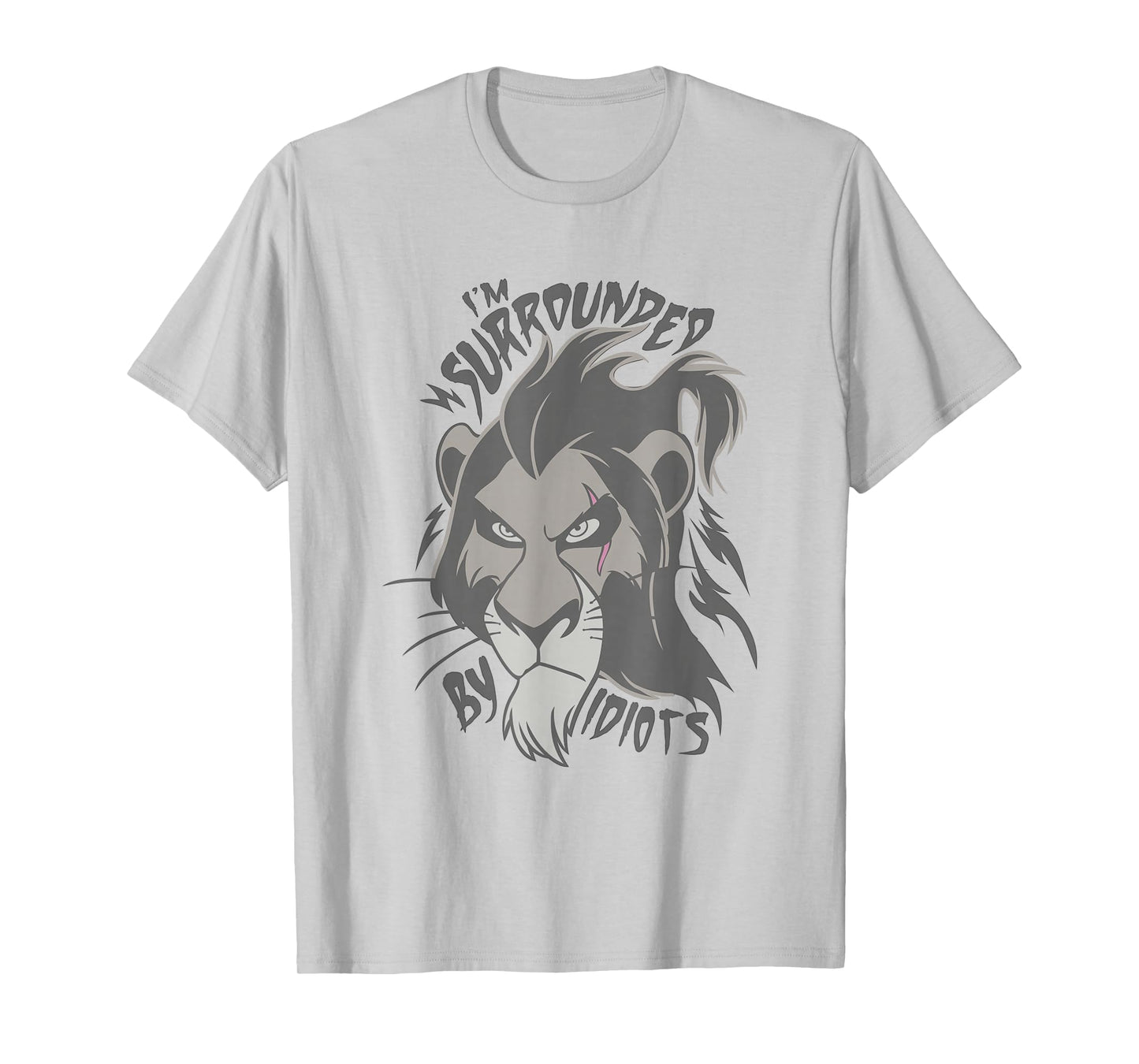 Disney The Lion King Scar I'm Surrounded By Idiots T-Shirt