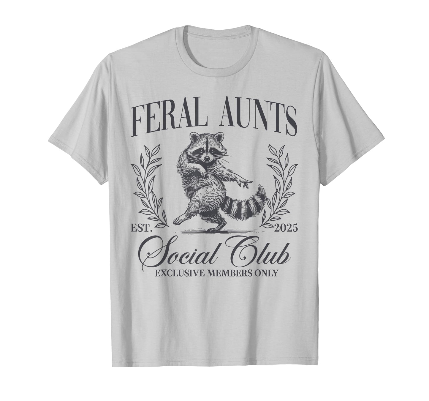 Feral Aunts Cool Raccoon Auntie Social Club Mother's Day T-Shirt
