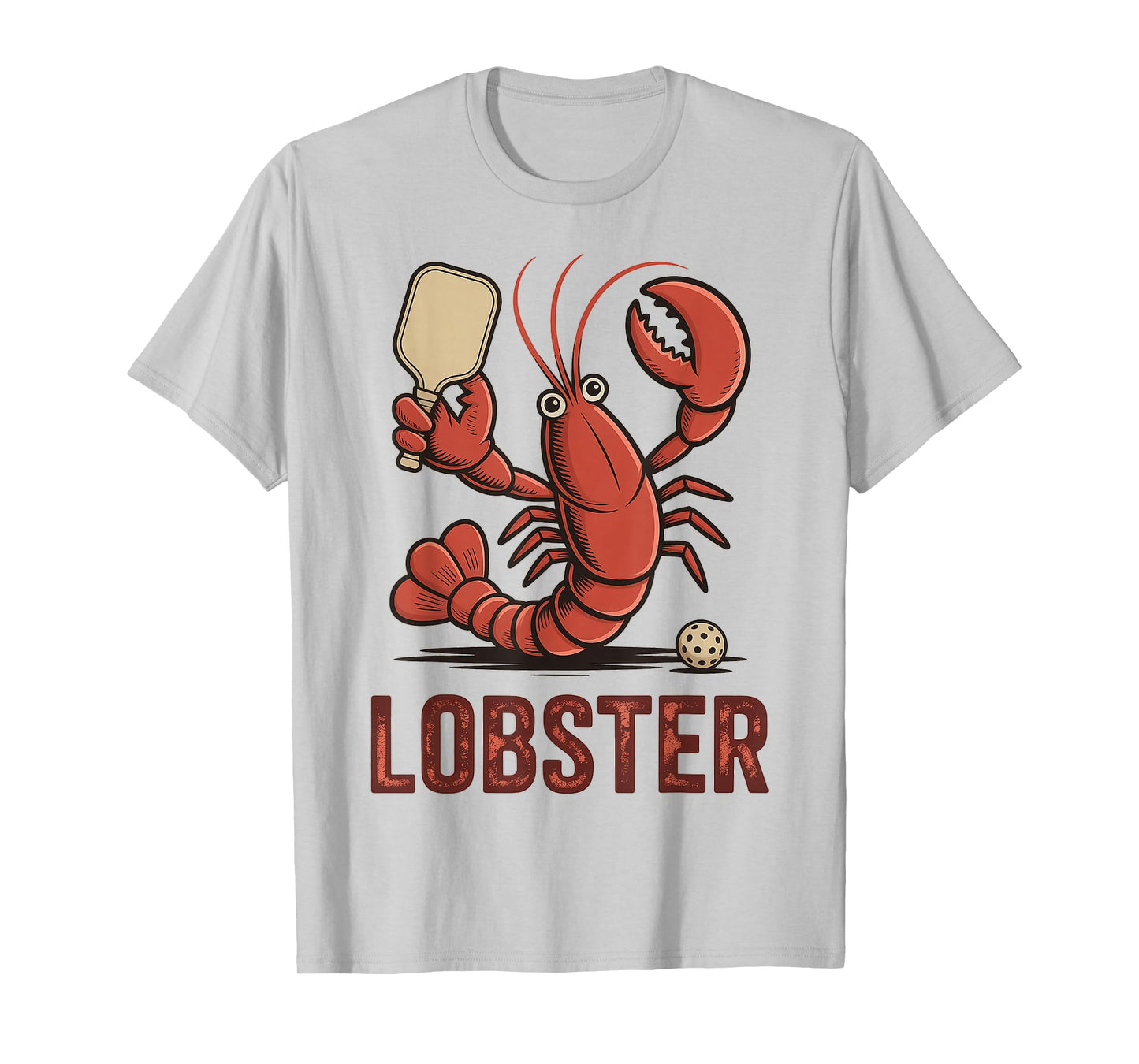 Funny Pickleball Player Lob Shot Humor Lobster T-Shirt