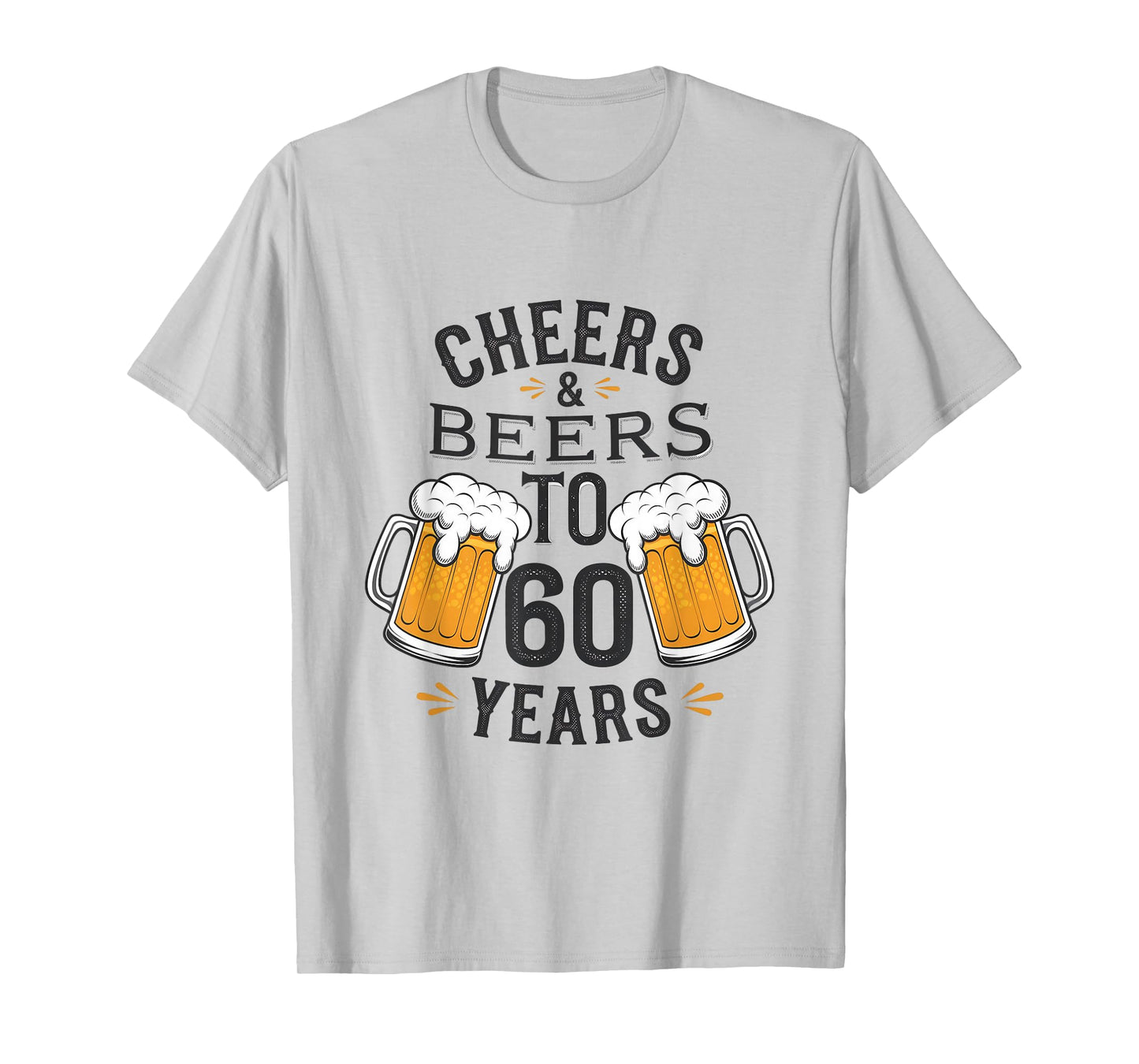 Cheers and Beers to 60 Years Birthday Celebration T-Shirt