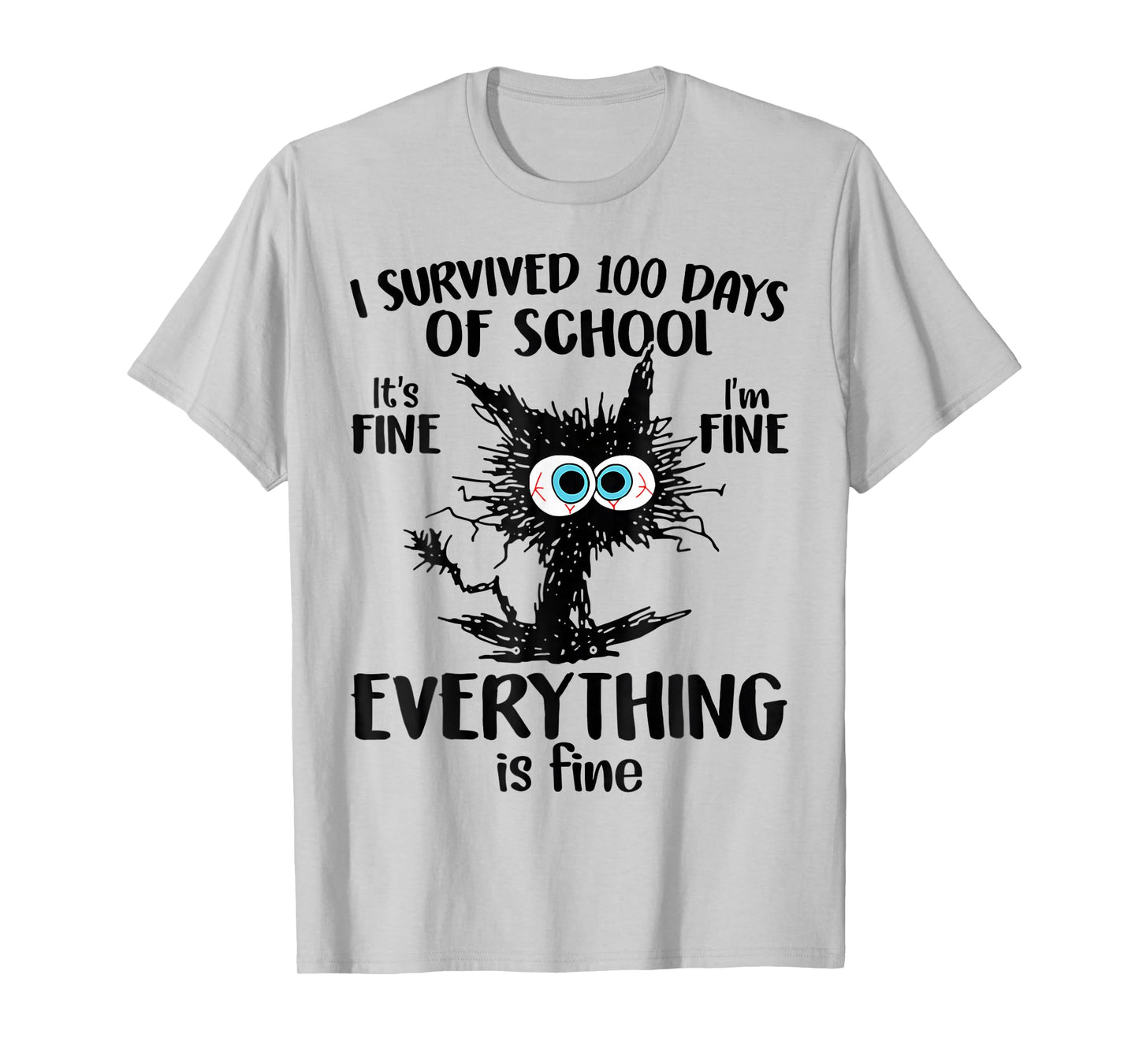 I Survived 100 Days of School It's Fine Everything is Fine T-Shirt