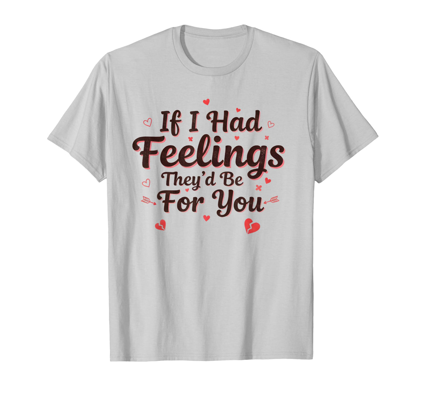 If I Had Feelings They’d Be for You Cat Valentine's Day Pet T-Shirt