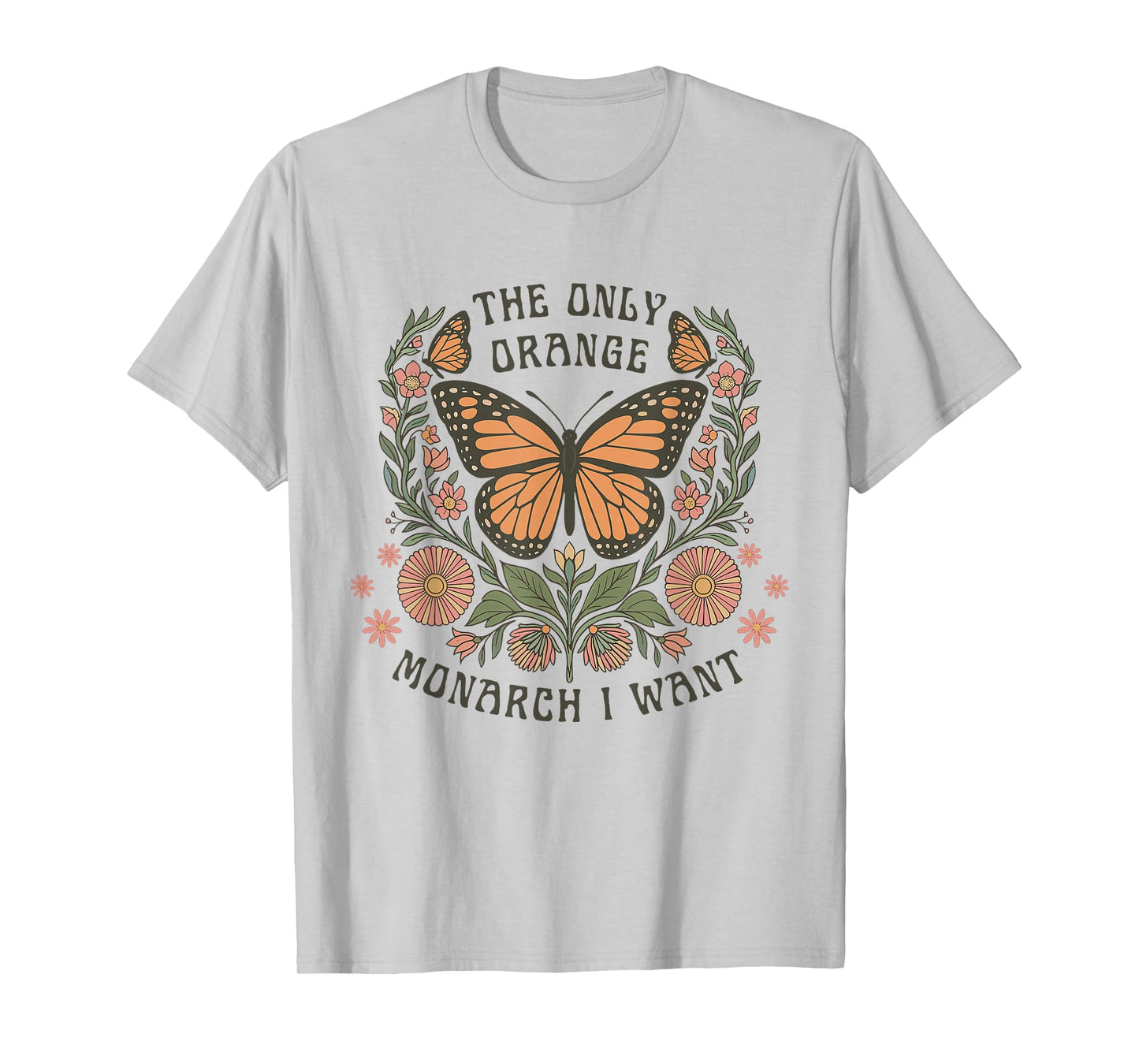 Retro Butterfly The Only Orange Monarch I Want Funny T-Shirt