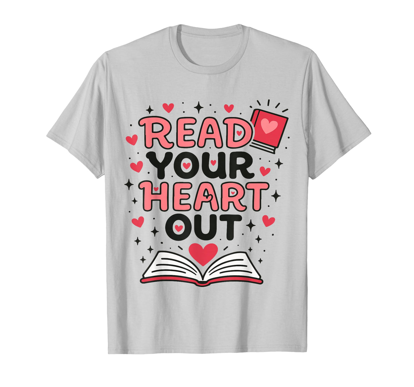 Read Your Heart Out Love Book Valentine Teacher Bookworm T-Shirt