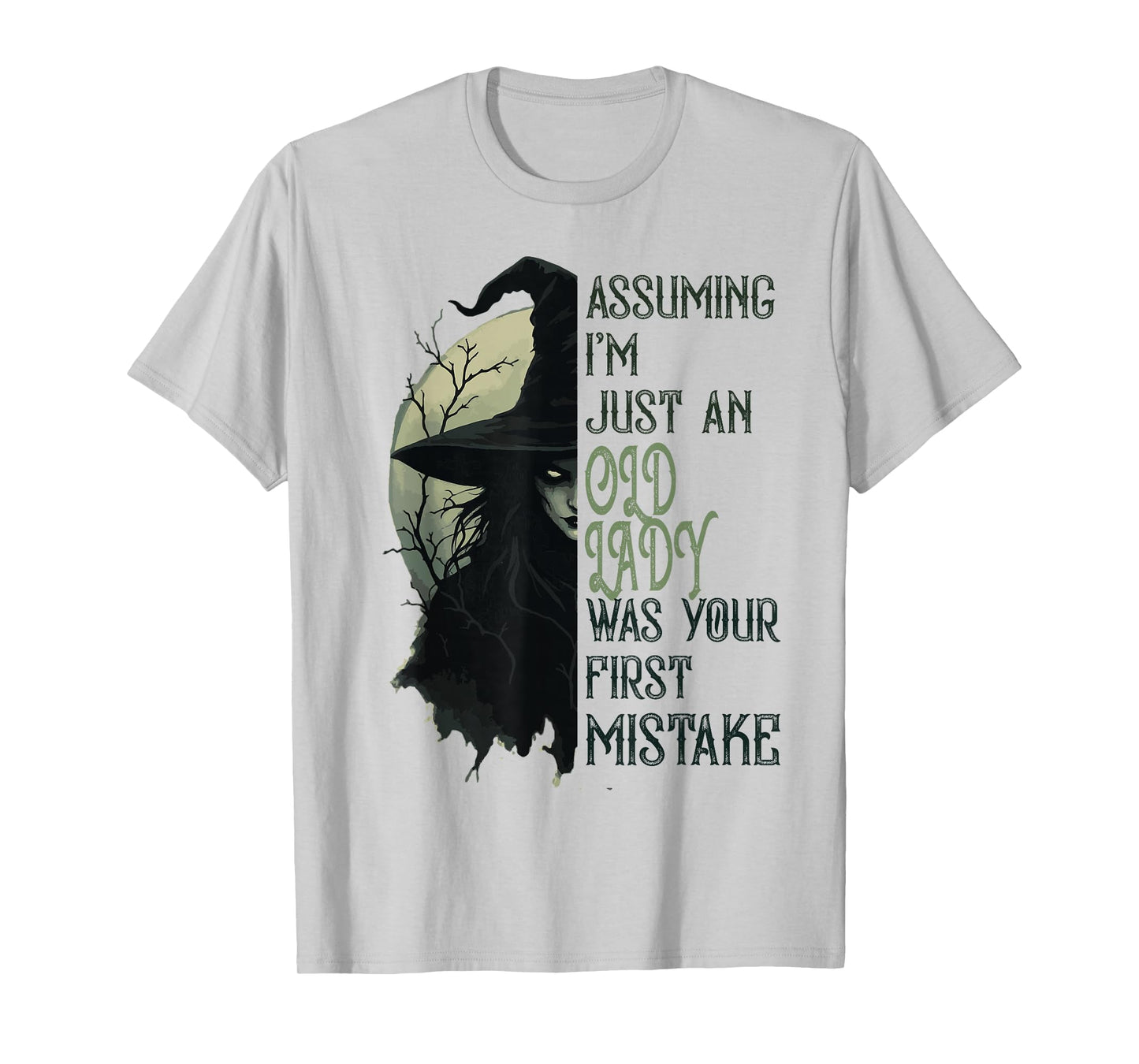Assuming I'm Just An Old Lady Witch Funny Halloween T-Shirt
