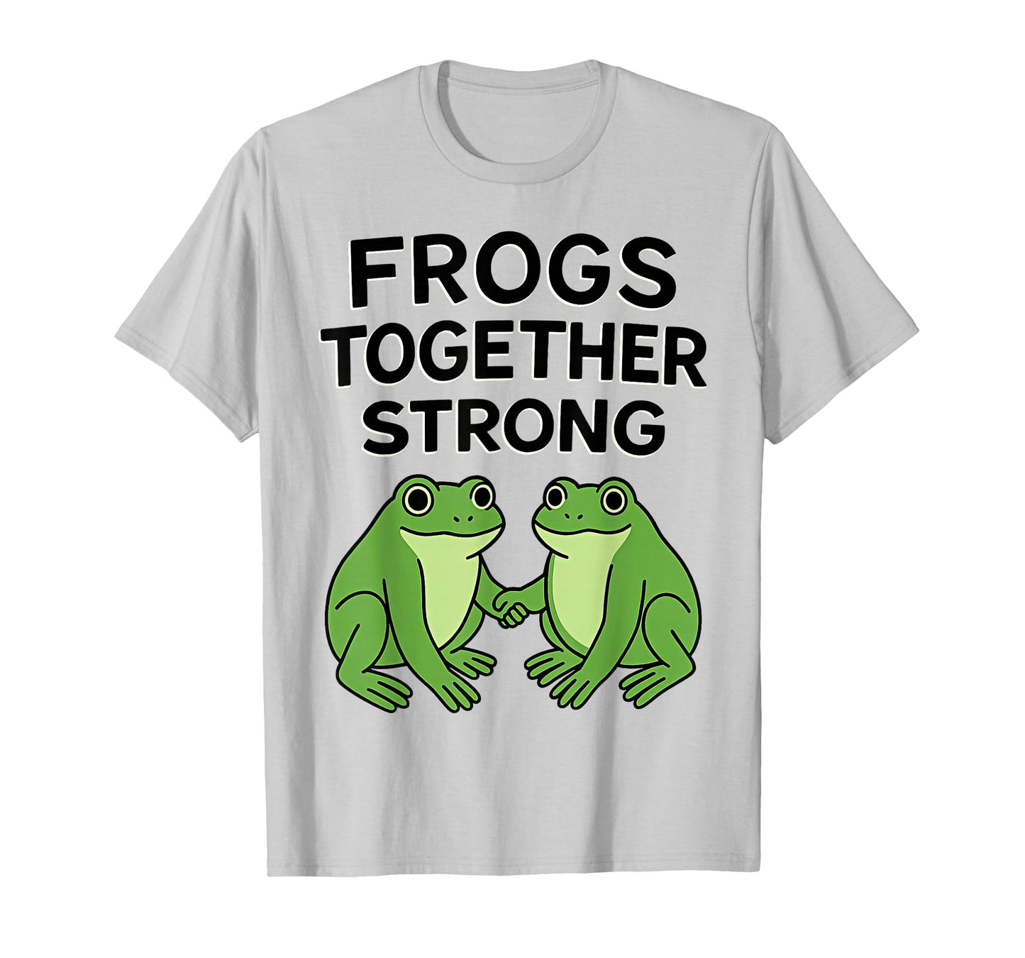Frogs Together Strong Funny T-Shirt