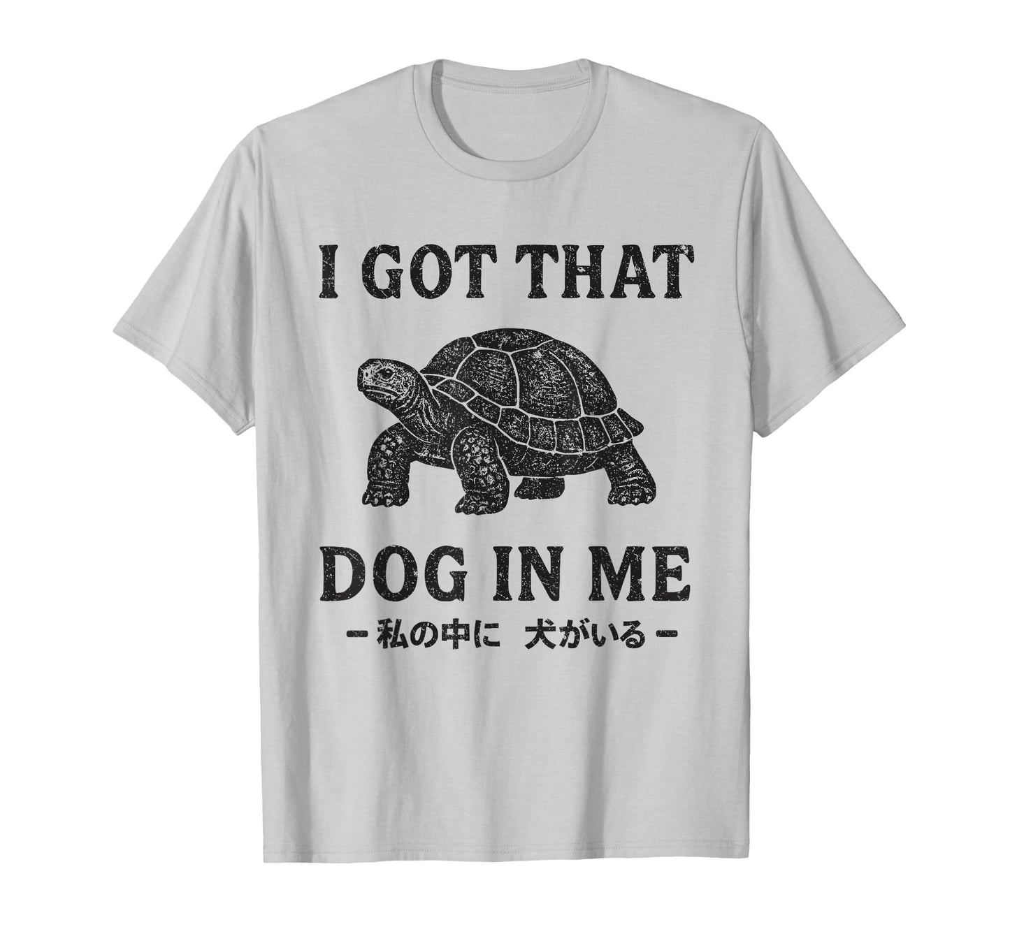 Japanese Vintage Design I Got That Dog in Me Tortoise T-Shirt