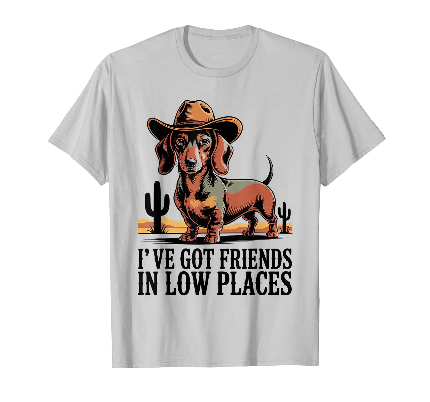I've Got Friends in Low Places Dachshund Cowboy T-Shirt