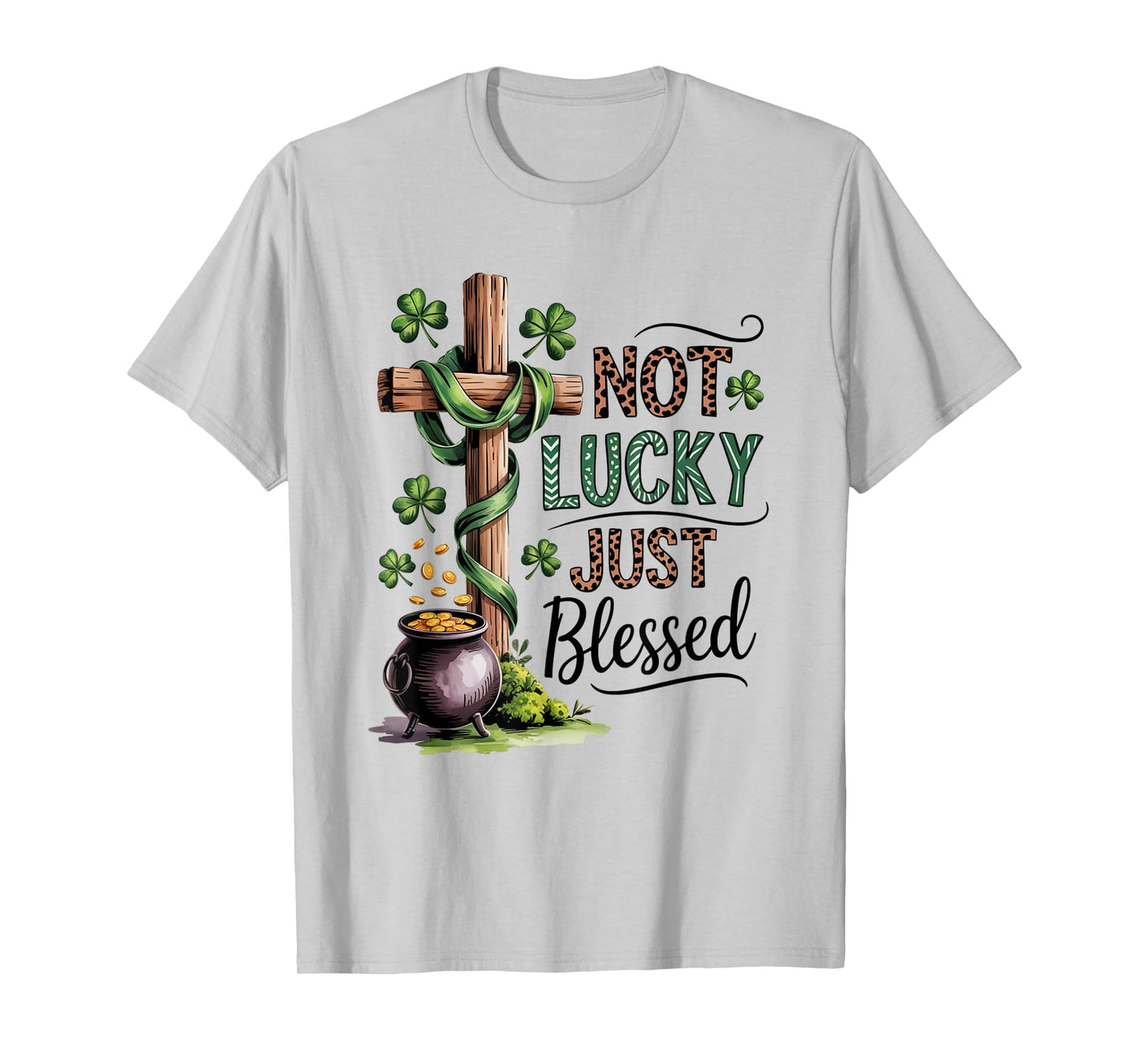 Bleached Shamrock Not Lucky Just Blessed St. Patrick's Day T-Shirt