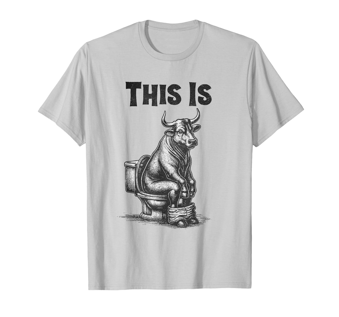 This is BullSheet Funny Cow Toilet Humor Jokes Men Women T-Shirt