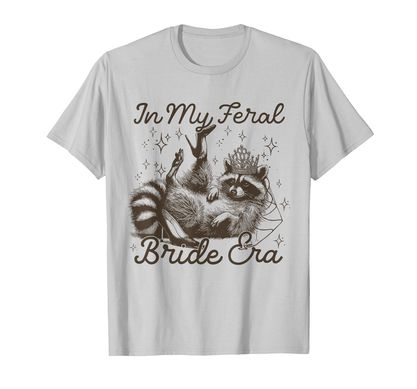 in My Feral Bride Era Funny Raccoon Bridal Meme Bachelorette T-Shirt