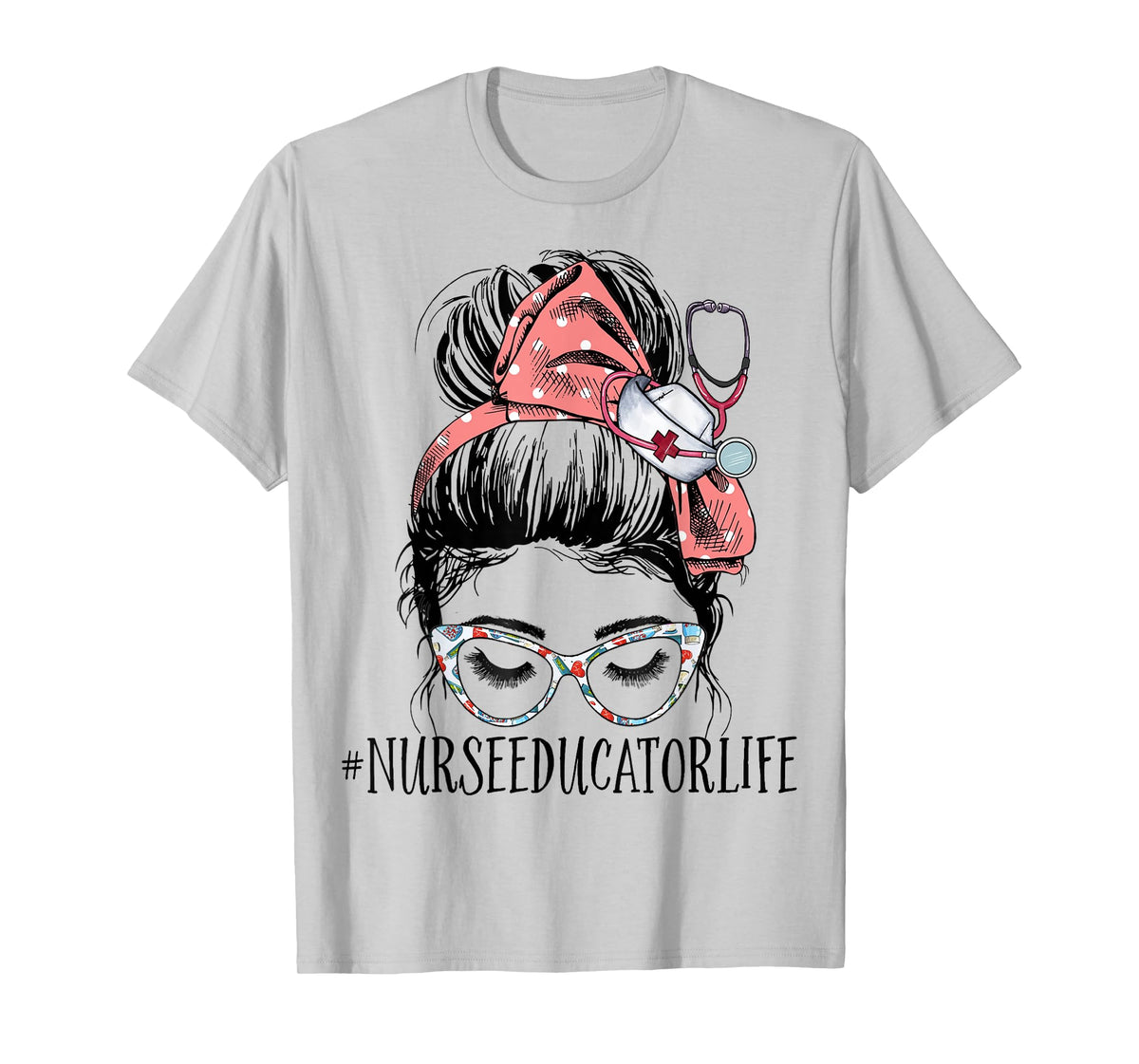 Nurse Educator Life Messy Bun CNE Nursing School Instructor T-Shirt
