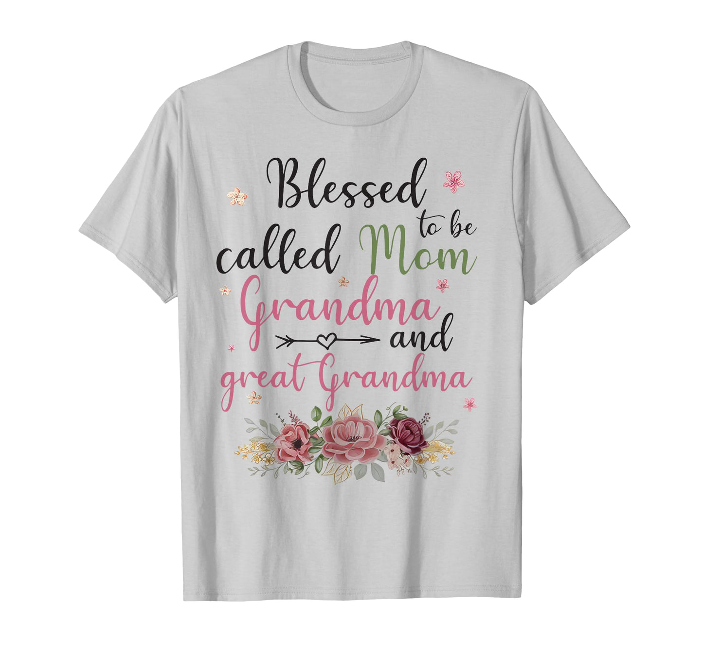 Blessed To Be Called Mom Grandma and Great Grandma T-Shirt