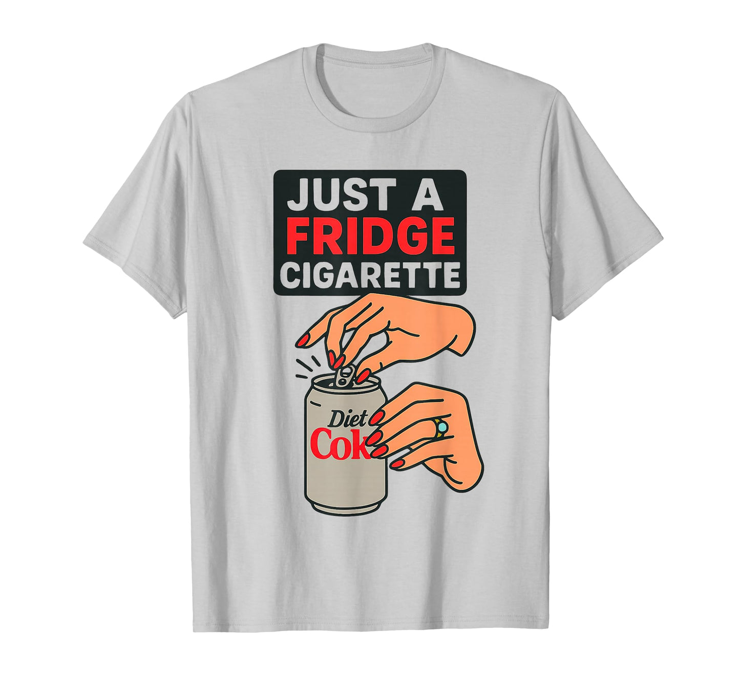 Just A Fridge Cigarette Funny Hand Design Cool Costume T-Shirt